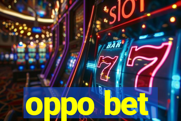 oppo bet